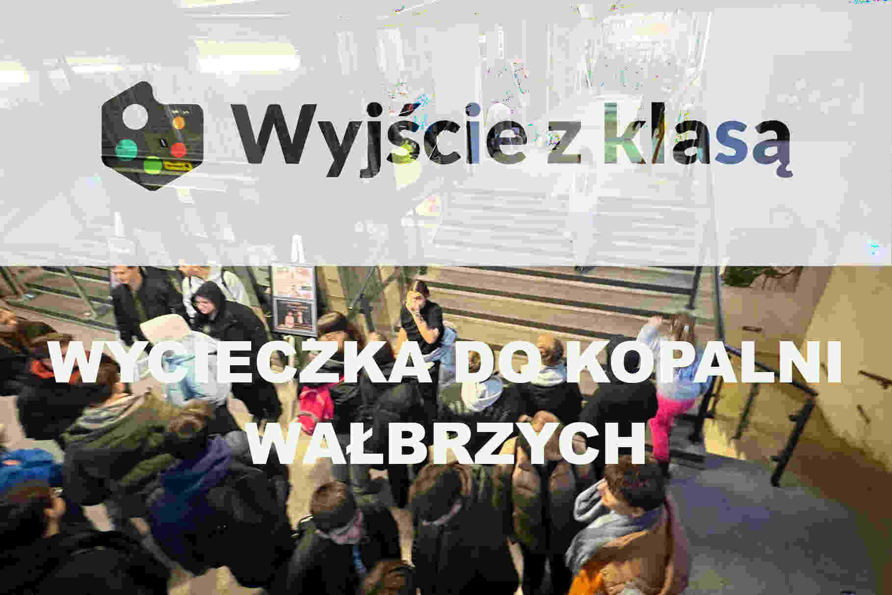 Wyjście z klasą - Kopalnia Wałbrzych
